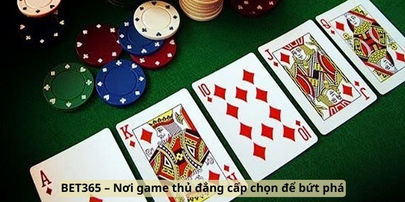 BET365-noi-game-thu-dang-cap-chon-de-but-pha