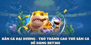 ban-ca-dai-duong-tro-thanh-cao-thu