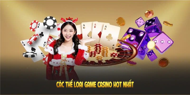 Các thể loại game casino hot nhất có tại casino BET365