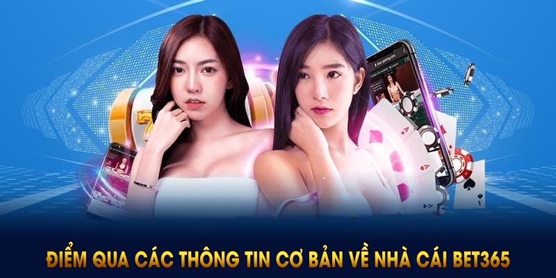 Điểm qua các thông tin cơ bản về nhà cái BET365