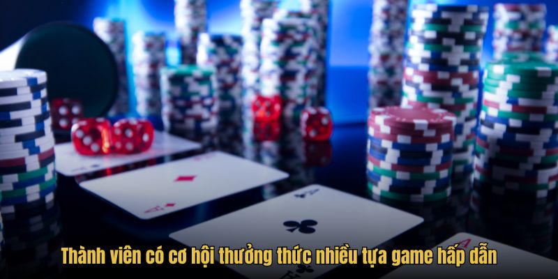 thanh-vien-co-co-hoi-thuong-thuc-nhieu-tua-game-hap-dan