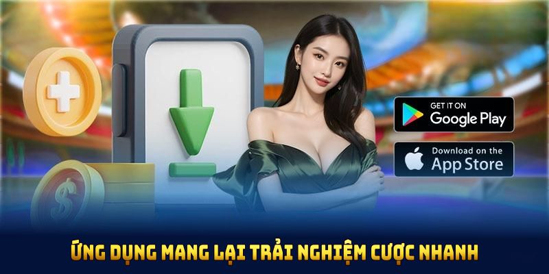Ứng dụng mang lại trải nghiệm cược nhanh cùng khuyến mãi liên tục